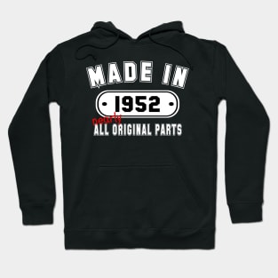 Made In 1952 Nearly All Original Parts Hoodie